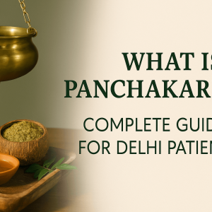 What Is Panchakarma? Complete Guide for Delhi Patients